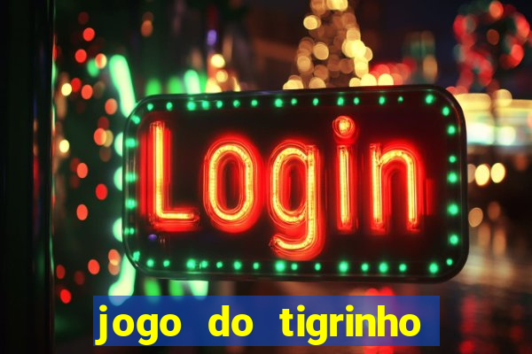 jogo do tigrinho casa chinesa